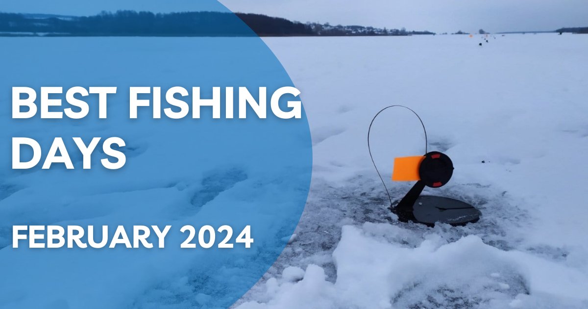 Best Fishing Days for February 2024 FisHub