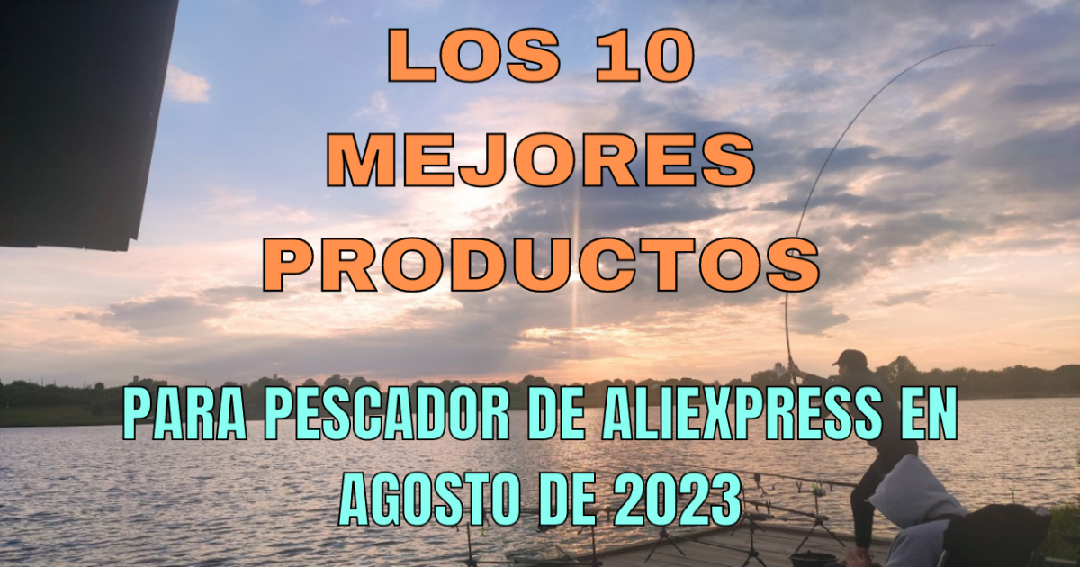 Los 10 mejores productos para pescador de Aliexpress en agosto de 2023