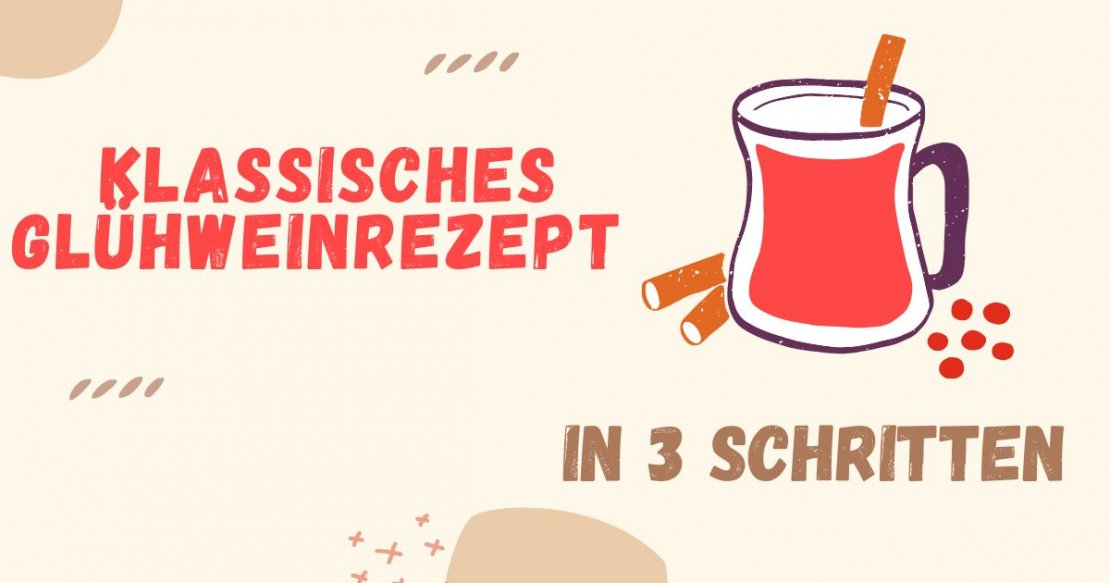 Klassisches Glühweinrezept in 3 Schritten