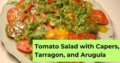 Mediterranean Diet: Tomato Salad with Capers, Tarragon, and Arugula